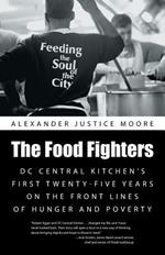 The Food Fighters: DC Central Kitchen's First Twenty-Five Years on the Front Lines of Hunger and Poverty