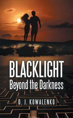 Blacklight: Beyond the Darkness - D J Kowalenko - cover