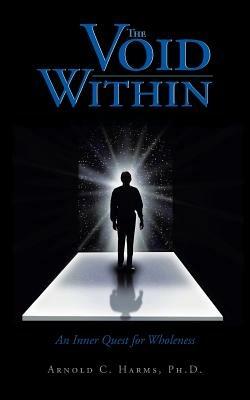 The Void Within: An Inner Quest for Wholeness - Arnold C Harms - cover
