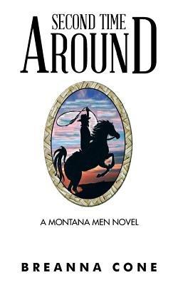 Second Time Around: A Montana Men Novel - Breanna Cone - cover