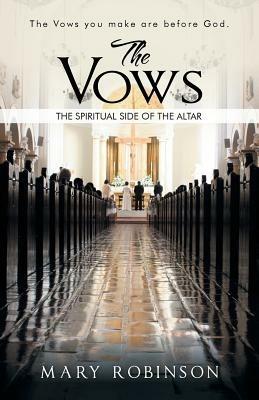 The Vows: The Spiritual Side of the Altar - Mary Robinson - cover