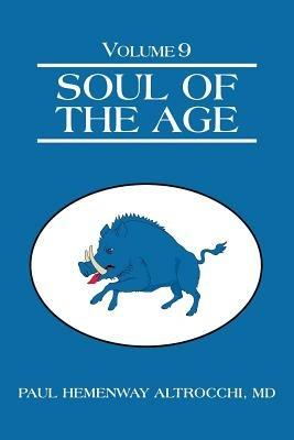 Soul of the Age: Volume 9 - Paul Hemenway Altrocchi - cover