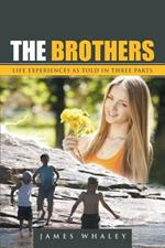 The Brothers: Life Experiences as Told in Three Parts
