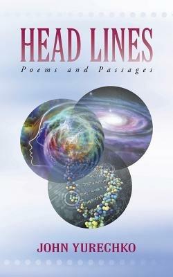 Head Lines: Poems and Passages - John Yurechko - cover