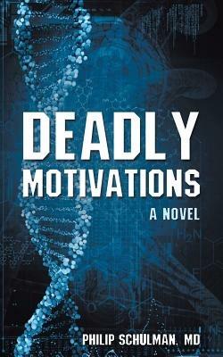 Deadly Motivations - MD Philip Schulman - cover