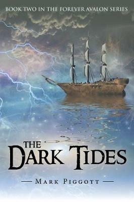 The Dark Tides: Book Two in the Forever Avalon Series - Mark Piggott - cover
