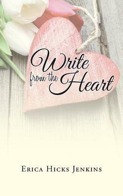 Write from the Heart - Erica Hicks Jenkins - cover