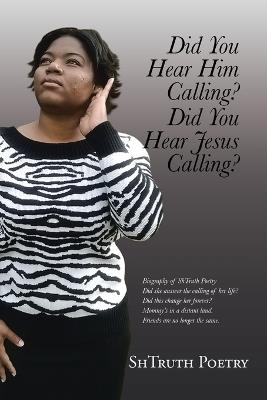 Did You Hear Him Calling? Did You Hear Jesus Calling? - Shtruth Poetry - cover