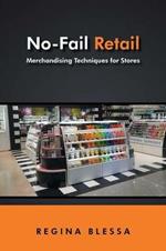 No-Fail Retail: Merchandising Techniques for Stores