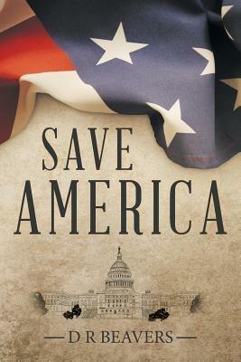 Save America - D R Beavers - cover