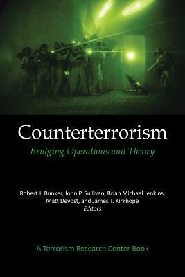 Counterterrorism: Bridging Operations and Theory: A Terrorism Research Center Book - Robert J Bunker - cover