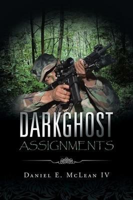 Darkghost Assignments - Daniel E McLean IV - cover