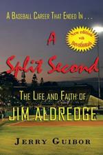 A Baseball Career That Ended In . . . A Split Second: The Life and Faith of Jim Aldredge