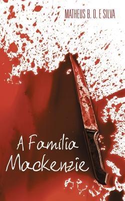 A Familia Mackenzie - Matheus B O E Silva - cover