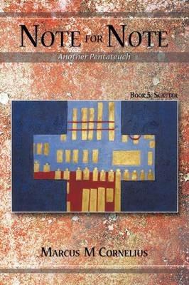 Note for Note (Another Pentateuch) - Book 5: Scatter - Marcus M Cornelius - cover