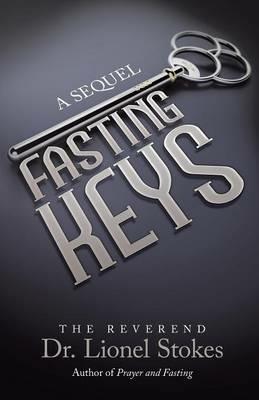 Fasting Keys: A Sequel - The Reverend Dr Lionel Stokes - cover