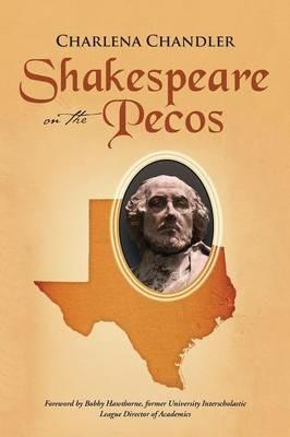 Shakespeare on the Pecos: Originally published as Dead Javelinas Are Not Allowed on School Property - Charlena Chandler - cover