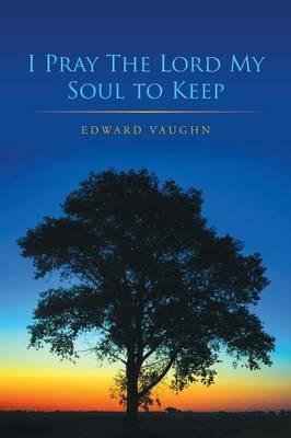 I Pray The Lord My Soul to Keep - Edward Vaughn - cover
