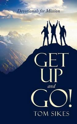Get Up and Go!: Devotionals for Mission - Tom Sikes - cover