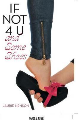 If Not 4 U and Some Shoes - Laurie Nenson - cover