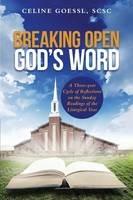 Breaking Open God's Word: A Three-year Cycle of Reflections on the Sunday Readings of the Liturgical Year