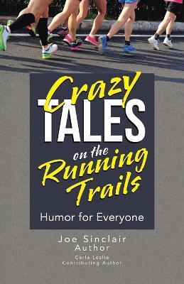 Crazy Tales on the Running Trails: Humor for Everyone - Joe Sinclair - cover