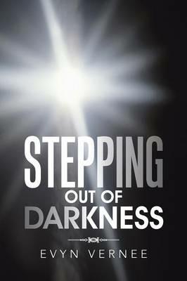 Stepping out of Darkness - Evyn Vernee - cover