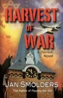 Harvest of War: A Flemish Novel - Jan Smolders - cover