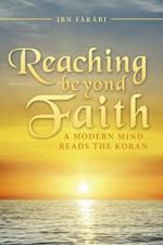 Reaching beyond Faith: A Modern Mind Reads the Koran