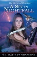 A Spy in Nightfall - Wm Matthew Graphman - cover