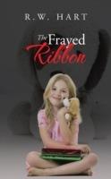 The Frayed Ribbon - R W Hart - cover
