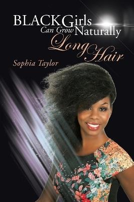 Black Girls Can Grow Naturally Long Hair - Sophia Taylor - cover
