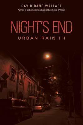 Night's End: Urban Rain III - David Dane Wallace - cover