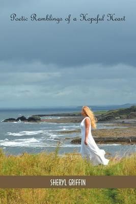 Poetic Ramblings of a Hopeful Heart - Sheryl Griffin - cover