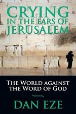 Crying in the Ears of Jerusalem: The World Against the Word of God