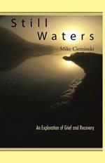 Still Waters: An Exploration of Grief and Recovery