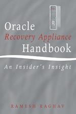 Oracle Recovery Appliance Handbook: An Insider's Insight