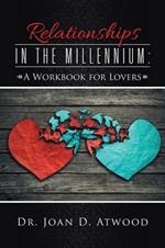 Relationships in the Millennium: A Workbook for Lovers