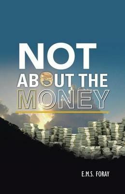 Not About the Money - E M S Foray - cover