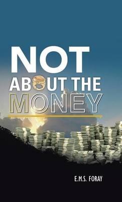 Not About the Money - E M S Foray - cover