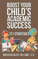Boost Your Child's Academic Success: 121 Strategies