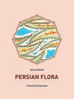 Persian Flora: An Adult Coloring Book