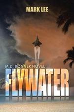 Flywater: An M.D. Bonner Novel