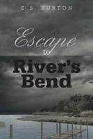 Escape to River's Bend - E S Burton - cover