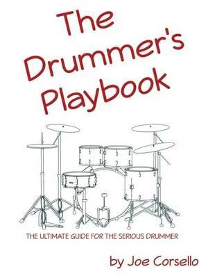 The Drummer's Playbook: The Ultimate Guide for the Serious Drummer - Joe Corsello - cover