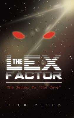 The Lex Factor: The Sequel To "The Cave" - Rick Perry - cover