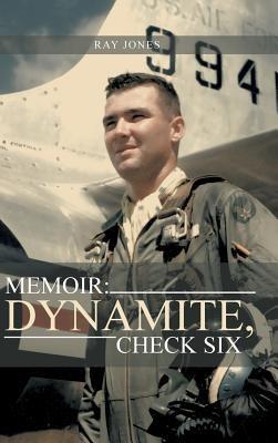 Memoir: Dynamite, Check Six - Ray Jones - cover