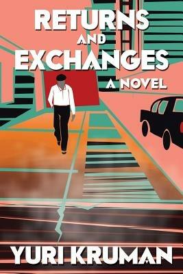 Returns and Exchanges: A Novel - Yuri Kruman - cover