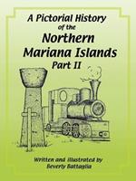 A Pictorial History of the Northern Mariana Islands Part II: The Japanese Era