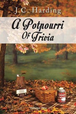 A Potpourri Of Trivia: Volume One - J.C. Harding - cover